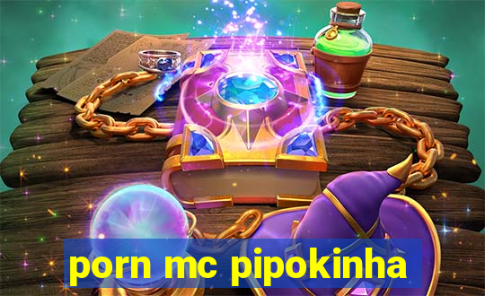 porn mc pipokinha